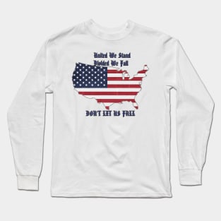 United We Stand Divided We Fall Long Sleeve T-Shirt